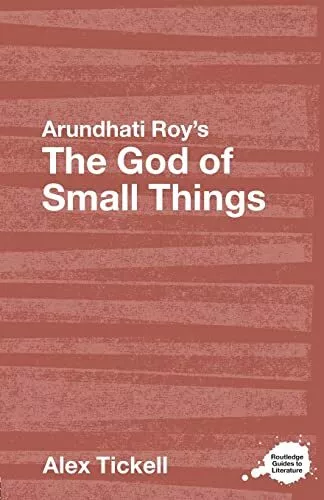 Alex Tickell - Arundhati Roy's The God of Small Things   A Routled - J555z