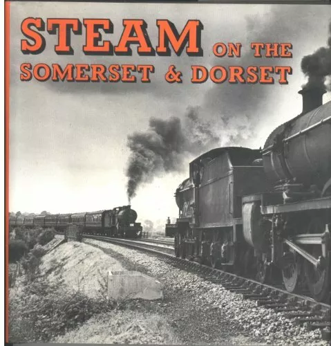 Steam on the Somerset and Dorset by RICHARDSON G S 0851532047 FREE Shipping