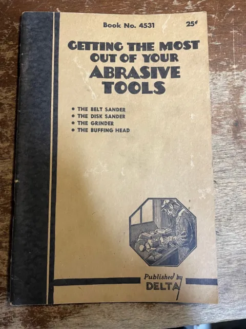 Getting the Most out of Your Abrasive Tools Guide 1939 - Delta Milwaukee Mfg