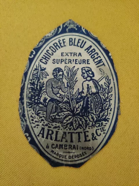 Ancienne étiquette Chicorée Bleu Argent Arlatte Et Cie Cambrai Nord