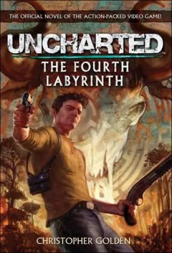 Uncharted: The Fourth Labyrinth. Christopher Golden by Golden, Christopher
