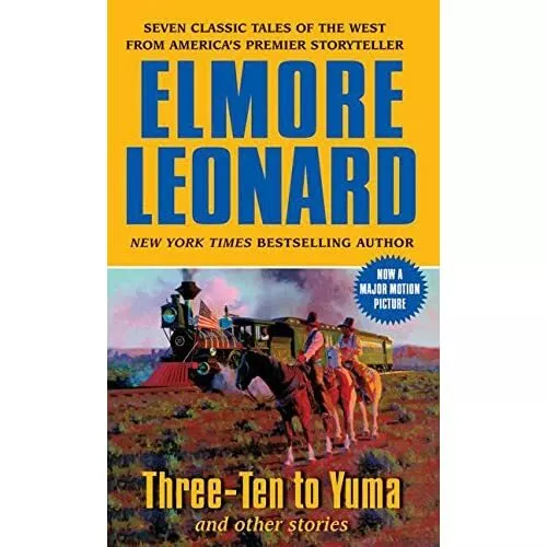 Three-Ten to Yuma and Other Stories - Mass Market Paperback NEW Leonard, Elmore