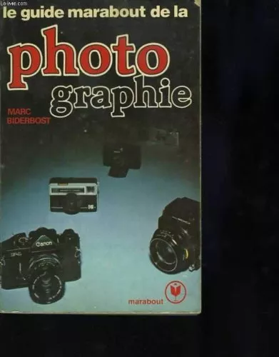 Le guide marabout de la photographie