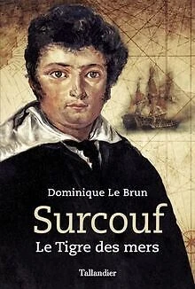 Surcouf: Le tigre des mers de Le Brun, Dominique | Livre | état bon