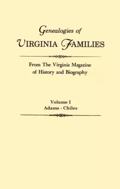 Genealogies of Virginia Families From The VA Magazine of History & Biography