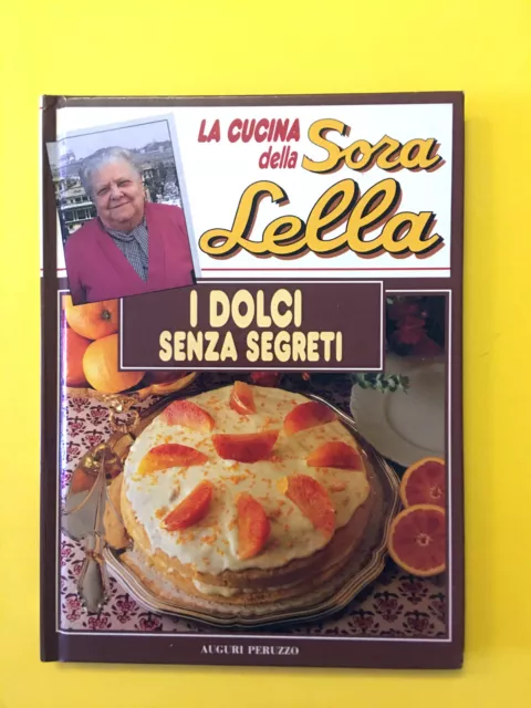 I dolci senza segreti. La cucina della Sora Lella-di -libro Peruzzo 1992-Ricette