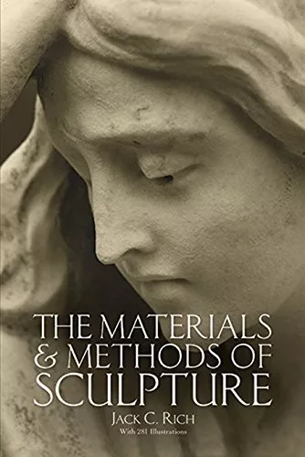 The Materials and Methods of Sculpture by Jack C Rich (Paperback 2000)