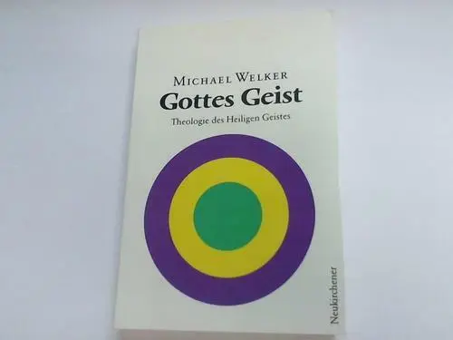 Welker, Michael: Gottes Geist. Theologie des Heiligen Geistes