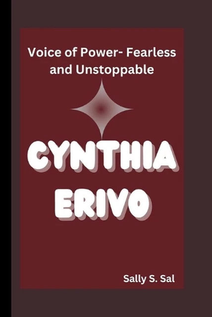 CYNTHIA ERIVO: VOICE of Power-Fearless and Unstoppable by Sally S. Sal ...