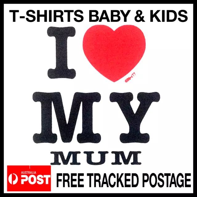 t shirts baby kids childrens t-shirts boys girls shirts tops tees  I LOVE MUM