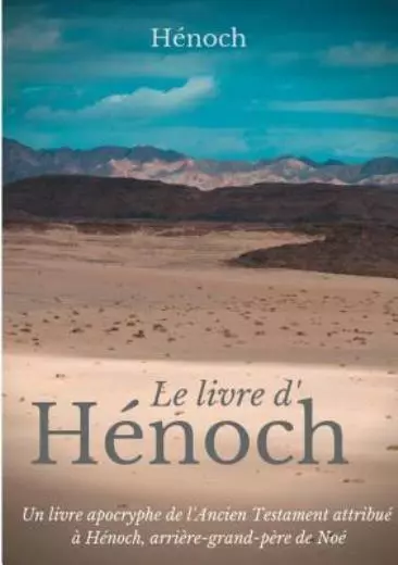 Le Livre d'H?noch: Un livre apocryphe de l'Ancien Testament attribu? ? H?no...