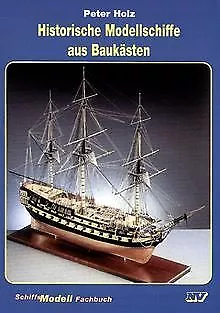 Historische Modellschiffe aus Baukästen von Peter Holz | Buch | Zustand gut