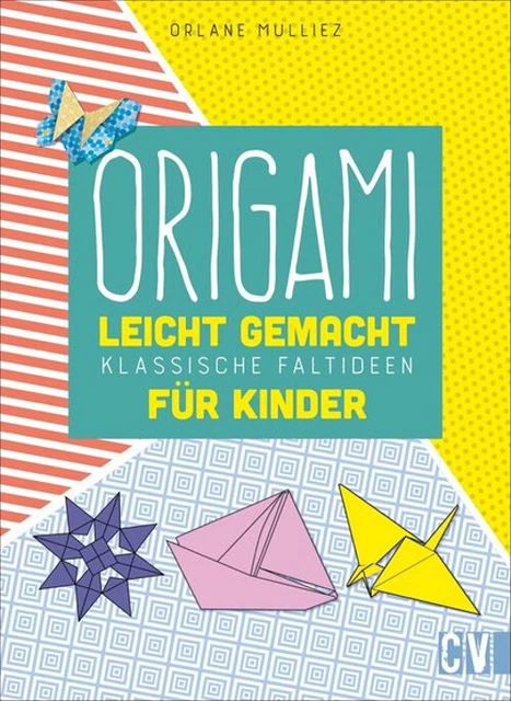 Origami leicht gemacht. Klassische Faltideen für Kinder - Orlane Mulliez  [Gebun