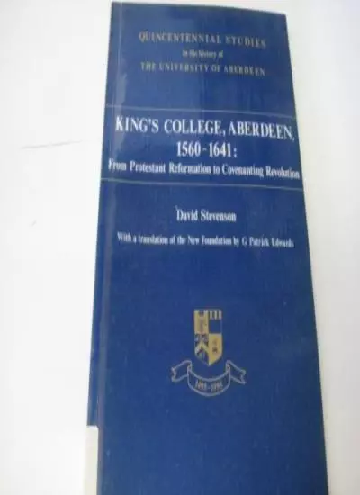 Kings College, Aberdeen, 1560-1641 (Quincentennial Studies Serie