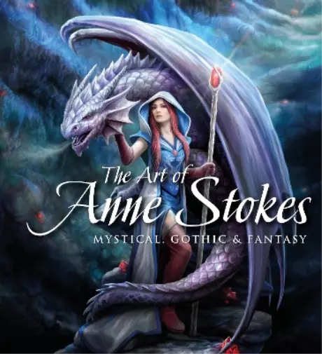 John Woodward Anne Stokes The Art of Anne Stokes (Hardback) Gothic Dreams