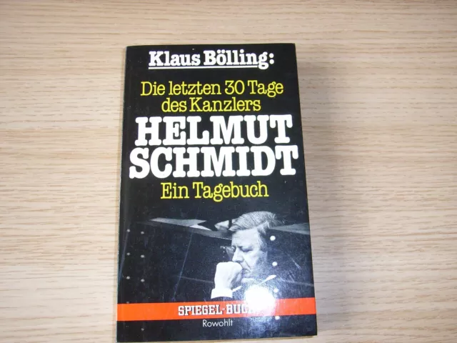 Die letzten 30 Tage des Kanzlers Helmut Schmidt. Ein Tagebuch rororo TB 1982