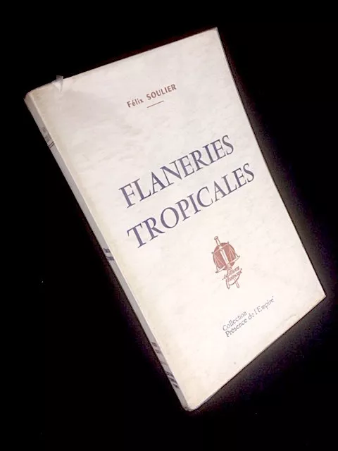 Flâneries tropicales - Félix Soulier - Présence de l'Empire, 1959 - Cameroun