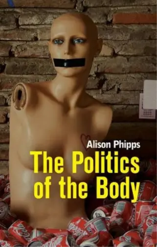 Alison Phipps The Politics of the Body (Relié)