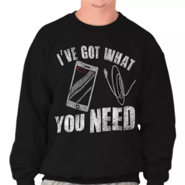 Got What You Need Cell Phone Charger Humor Men's Long Sleeve Crew Sweatshirt