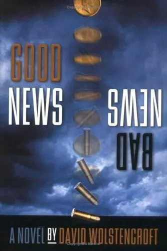 Good News, Bad News by Wolstencroft, David