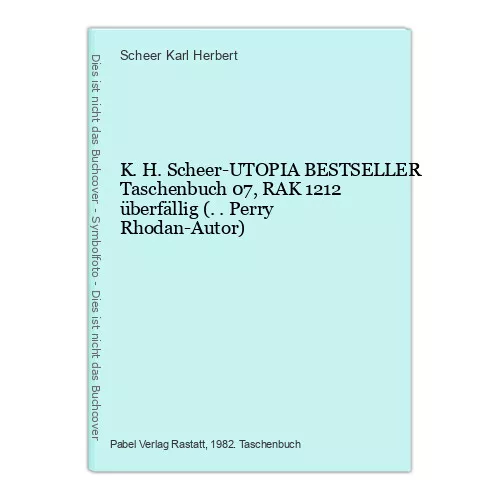 K.H.Scheer-UTOPIA BESTSELLER Taschenbuch 07, RAK 1212 überfällig (..Perry Rhodan