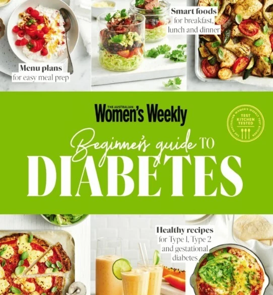 THE AUSTRALIAN WOMEN'S Weekly Beginner's Guide to DIABETES/ Healthy ...