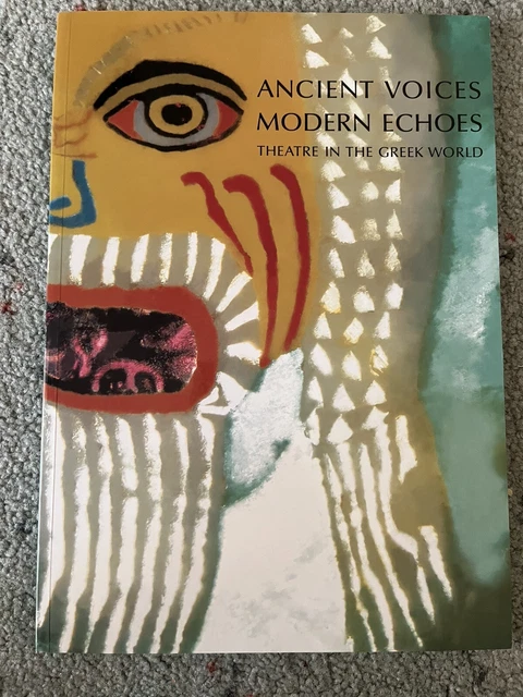 Ancient Voices Modern Echoes-Theatre in the Greek World