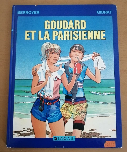 BD -GOUDARD ET LA PARISIENNE de BERROYER & GIBRAT Darguaud Editeur EO 1984