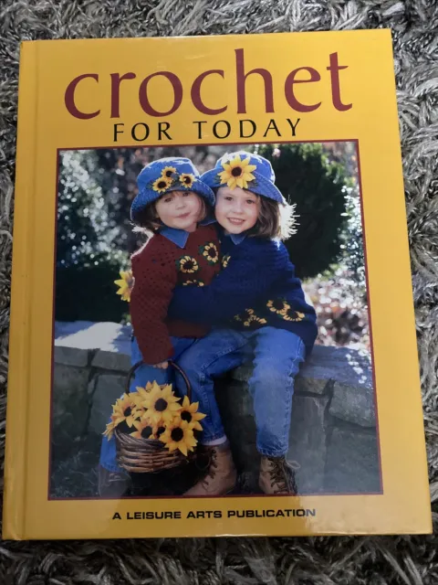 Crochet for Today Leisure Arts Hardcover Crochet Patterns