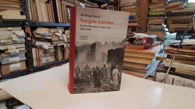 Sangue e rovine. La Grande guerra imperiale, 1931-1945 - Overy Richard J., 16g25 Sangue e rovine. La Grande guerra imperiale, 1931-1945 - Overy Richard J., 16g25