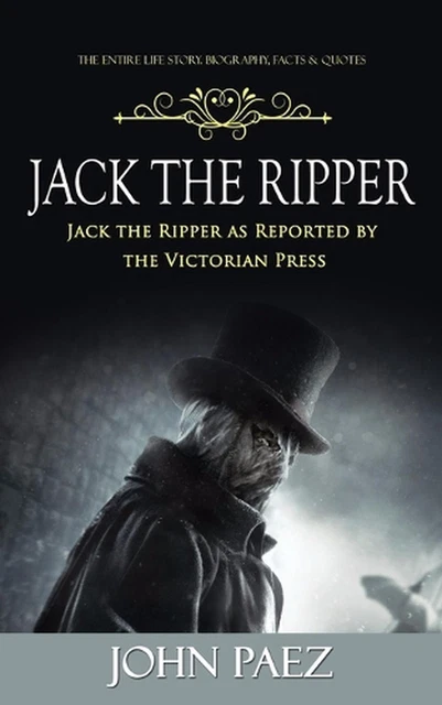 Jack Ripp JACK L'ÉVENTREUR : toute l'histoire de la vie. Biographie, faits et ...