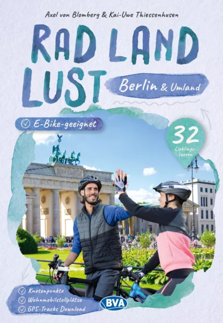 Berlin und Umland RadLandLust, 32 Lieblingstouren, E-Bike-geeignet, mit...