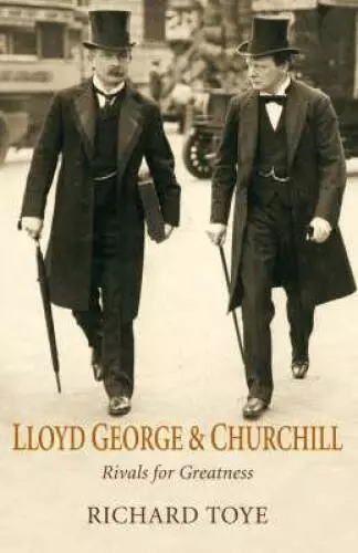 Lloyd George and Churchill: Rivals for Greatness - Hardcover - GOOD