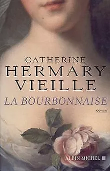 La Bourbonnaise de Catherine Hermary-Vieille | Livre | état bon
