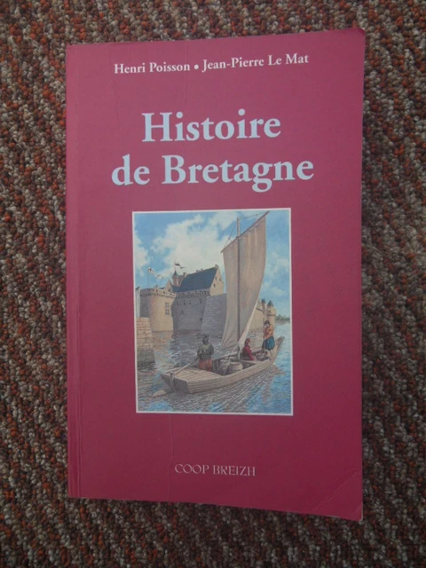 Histoire De La Bretagne - Henri Poisson, Jean-Pierre Le Mat, Xavier De Langlais - Coop Breizh 2000
