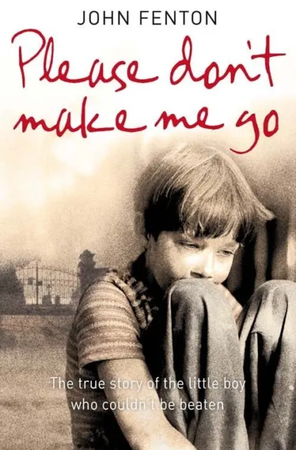 (Very Good)-Please Don't Make Me Go: How One Boy's Courage Overcame a Brutal Chi
