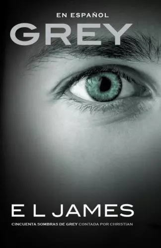 Gris en Español Cincuenta Sombras de Grey Contada Por Christian por E.L. James