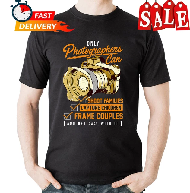 Funny Photographers Photography Camera Sayings Quote T-Shirt