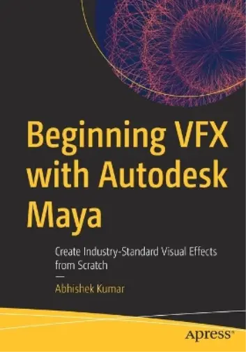 Abhishek Kumar Beginning VFX with Autodesk Maya (Poche)