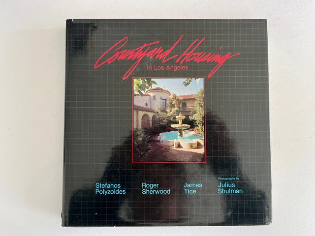 COURTYARD HOUSING in LOS ANGELES ~ S. Polyzoides, Roger Sherwood, Julius Shulman