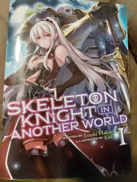 Skeleton Knight in Another World (Light Novel) Ser.: Skeleton Knight in Another