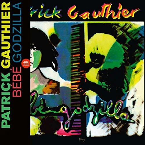 PATRICK GAUTHIER - Bebe Godzilla - Vinyl - **BRAND NEW/STILL SEALED** - RARE