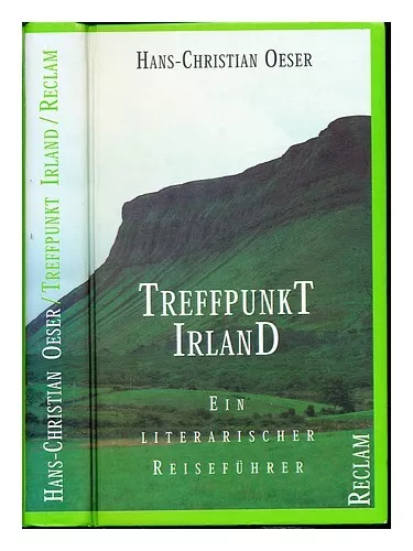 OESER, HANS-CHRISTIAN Treffpunkt Irland : ein literarischer Reisef�hrer  1996 Fi
