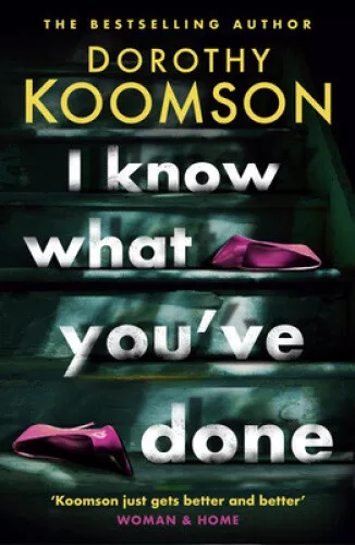 I Know What You've Done: a completely unputdownable thriller with shocking