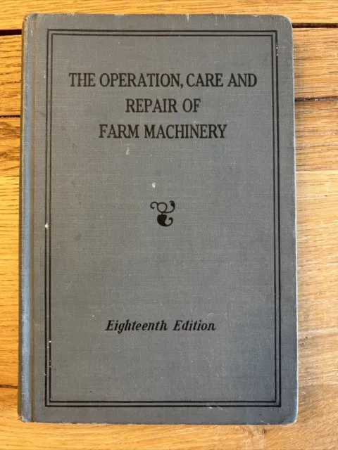 Vintage The Operation, Care and Repair of Farm Machinery Book John Deere 18th Ed