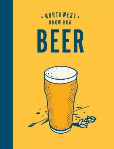 Jacob Uitti Northwest Know-How: Beer (Hardback) Northwest Know-How (US IMPORT)