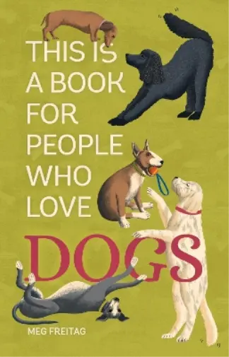 Meg Freita This Is a Book for People Who Love Dogs (Relié)