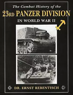 Combat History of the 23rd Panzer Division in World War II by Ernst...