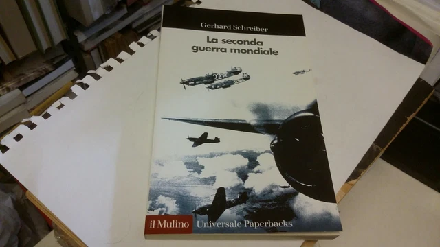 SCHREIBER - LA SECONDA GUERRA MONDIALE - IL MULINO - 2004, 19f22 SCHREIBER - LA SECONDA GUERRA MONDIALE - IL MULINO - 2004, 19f22