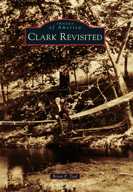 Clark Revisited, New Jersey, Images of America, Paperback